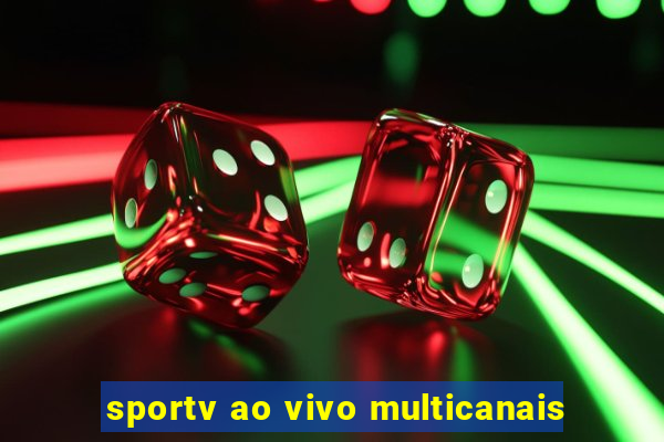 sportv ao vivo multicanais